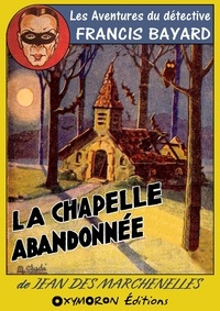 Jean Des Marchenelles - La chapelle abandonnée.