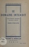 Jean Des Marchenelles - Le domaine interdit (Les cœurs fermés) - Drame en trois actes.