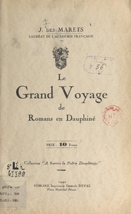 Jean des Marets et Hector Reynaud - Le grand voyage de Romans en Dauphiné.