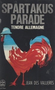 Jean Des Vallières et Jean Ravennes - Tendre Allemagne - Spartakus-Parade.