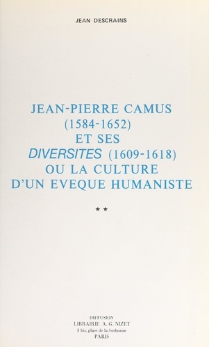 Jean-Pierre Camus (1564-1652) et ses "Diversités" (1609-1618) (2). Ou La culture d'un évêque humaniste