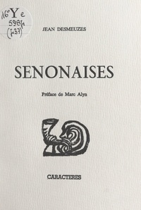 Jean Desmeuzes et Marc Alyn - Senonaises.