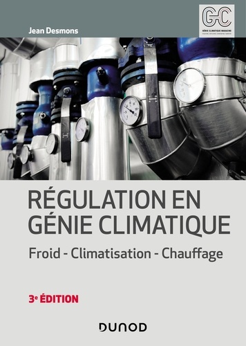 Jean Desmons - Régulation en génie climatique - 3e éd. - Froid - Climatisation - Chauffage.