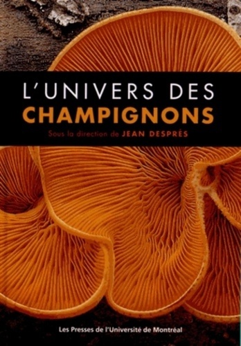 Jean Després - L'univers des champignons.