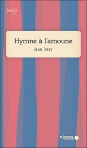 Jean Désy - Hymne à l'amoune.