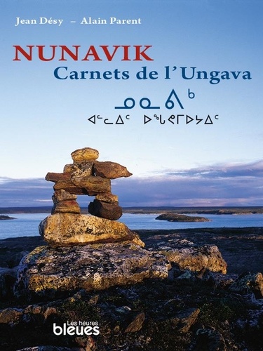 Nunavik, Carnets de l’Ungava