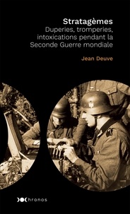 Jean Deuve - Stratagèmes - Duperies, tromperies, intoxications pendant la Seconde Guerre mondiale.