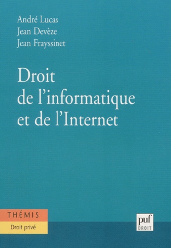 Jean Devèze et Jean Frayssinet - Droit De L'Informatique Et De L'Internet.