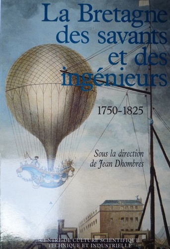 Jean Dhombres - La Bretagne des savants et des ingénieurs - 1750-1825.