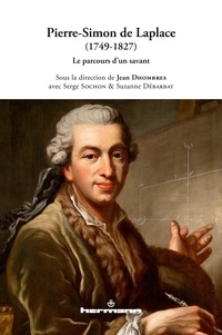 Jean Dhombres - Pierre-Simon de Laplace, 1749-1827 - Le parcours d'un savant.