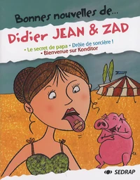 Bonnes nouvelles de... Didier Jean & Zad