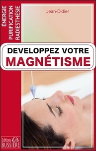  Jean-Didier - Développez votre magnétisme.