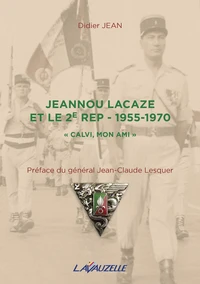 Jeannou Lacaze et le 2e REP - 1955-1970