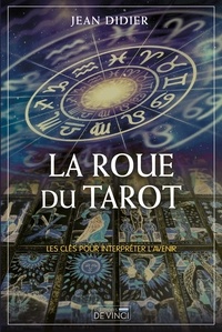  Jean-Didier - La Roue du Tarot - Les clés pour interpréter l'avenir.