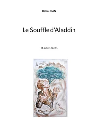 Le Souffle d'Aladdin et autres récits