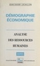 Jean-Didier Lecaillon - Demographie Economique : Analyse Des Ressources Humaines.