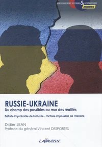 Russie-Ukraine : du champ des possibles au mur des réalités