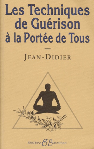  Jean-Didier - TECHNIQUES DE GUERISON A LA PORTEE DE TOUS.