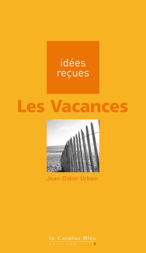 Jean-Didier Urbain - Les Vacances.