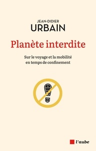 Jean-Didier Urbain - Planète interdite - Suivi de L'être et le mouvement.