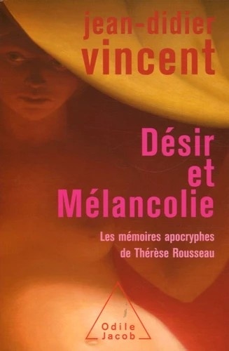 Désir et Mélancolie. Les mémoires apocryphes de Thérèse Rousseau