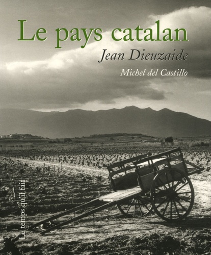 Jean Dieuzaide et Michel del Castillo - Le pays catalan.