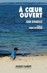 Jean Diharsce - A coeur ouvert.