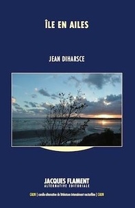 Jean Diharsce - Ile en ailes.