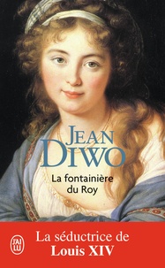 Jean Diwo - La fontainière du roy.