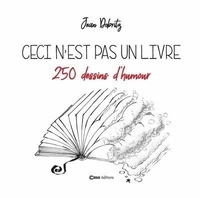 Jean Dobritz - Ceci n'est pas un livre. 250 dessins d'humour - 250 dessins d'humour.