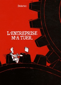 Jean Dobritz - L'entreprise m'a tuer..