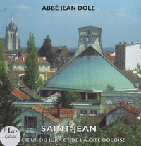 Jean Dole et  Bignon - Saint-Jean - Cœur du Jura et de la cité Doloise.
