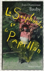 Jean-Dominique Bauby - Le Scaphandre et le Papillon.