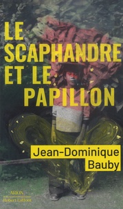 Jean-Dominique Bauby - Le Scaphandre et le Papillon.