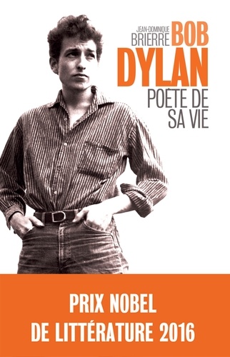Bob Dylan. Poète de sa vie