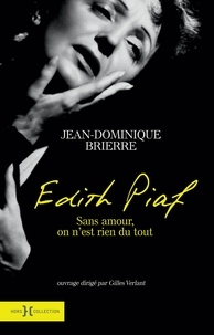 Jean-Dominique Brierre - Edith Piaf - Sans amour on n'est rien du tout.