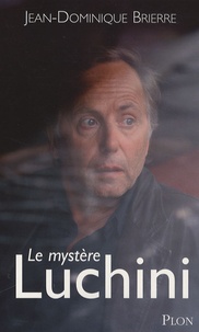 Jean-Dominique Brierre - Le mystère Luchini.