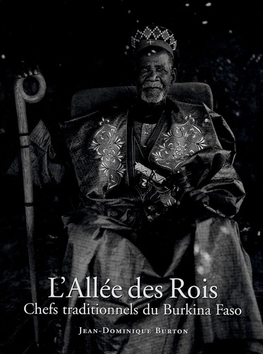 Jean-Dominique Burton - L'Allée des Rois - Chefs traditionnels du Burkina Faso.