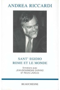 Jean-Dominique Durand et Régis Ladous - Andrea Riccardi, Sant'Edigio, Rome Et Le Monde.