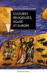 Jean-Dominique Durand - Cultures religieuses, églises et Europe - Actes du colloque de Lyon, 8-10 juin 2006.