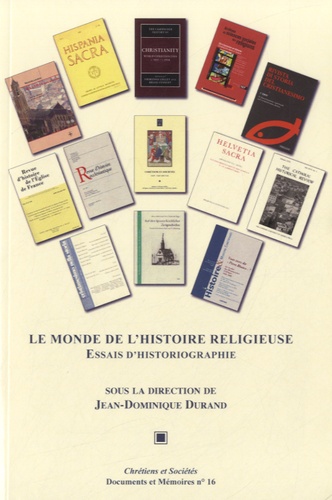 Jean-Dominique Durand - Le monde de l'histoire religieuse - Essais d'historiOgraphie.