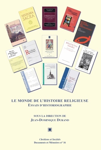 Jean-Dominique Durand - Le monde de l'histoire religieuse - Essais d'historiOgraphie.