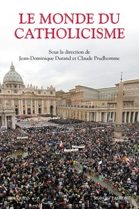Jean-Dominique Durand et Claude Prudhomme - Le monde du catholicisme.