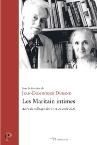 Jean-Dominique Durand - Les Maritain intimes.