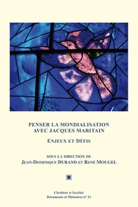 Jean-Dominique Durand et René Mougel - Penser la mondialisation avec Jacques Maritain.