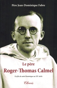 Jean-dominique fabre Père - Le père Roger-Thomas Calmel.