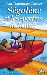 Jean-Dominique Formet - Ségolène Tome 7 : Ségolène et les spectres de la nuit.