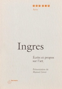 Jean-Dominique Ingres - Ecrits et propos sur l'art.