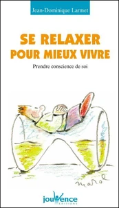 Se Relaxer Pour Mieux Vivre. Prendre Conscience De Soi