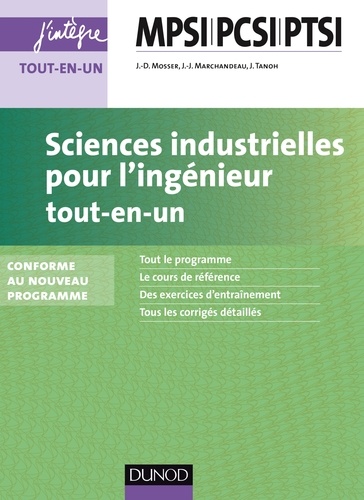 Jean-Dominique Mosser et Jacques Tanoh - Sciences industrielles pour l'ingénieur MPSI-PCSI-PTSI - 2e éd. - Tout-en-un.